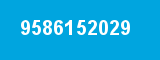 9586152029