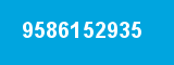 9586152935 9586152935