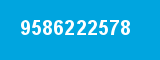 9586222578