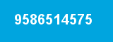 9586514575