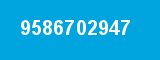 9586702947