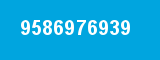 9586976939 9586976939