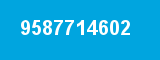 9587714602 9587714602