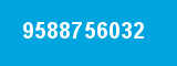 9588756032 9588756032