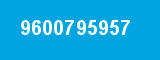 9600795957