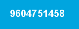 9604751458