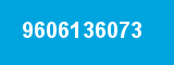 9606136073