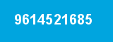 9614521685 9614521685