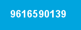 9616590139 9616590139