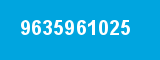 9635961025 9635961025