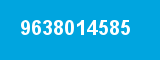 9638014585