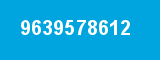 9639578612 9639578612