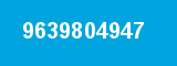 9639804947