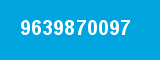 9639870097