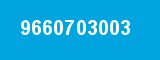 9660703003