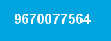 9670077564
