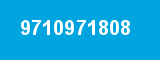 9710971808
