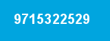 9715322529