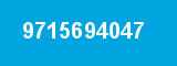 9715694047