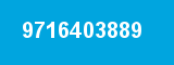 9716403889