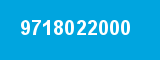 9718022000