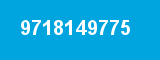 9718149775