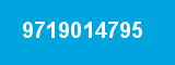 9719014795