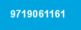 9719061161