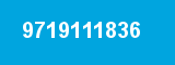 9719111836