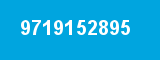 9719152895