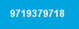 9719379718