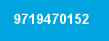 9719470152