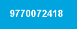 9770072418
