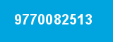 9770082513
