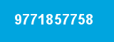 9771857758