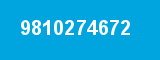 9810274672