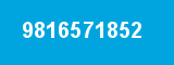 9816571852