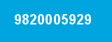 9820005929