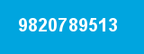 9820789513