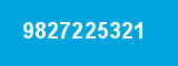 9827225321