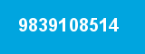 9839108514