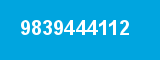 9839444112 9839444112