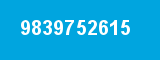 9839752615