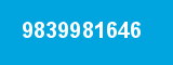 9839981646