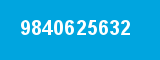 9840625632 9840625632