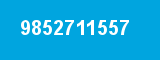 9852711557