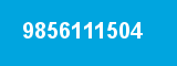 9856111504 9856111504