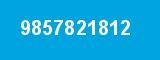 9857821812 9857821812
