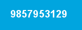 9857953129