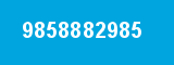 9858882985